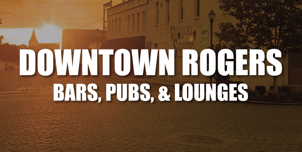 Downtown Rogers Bars